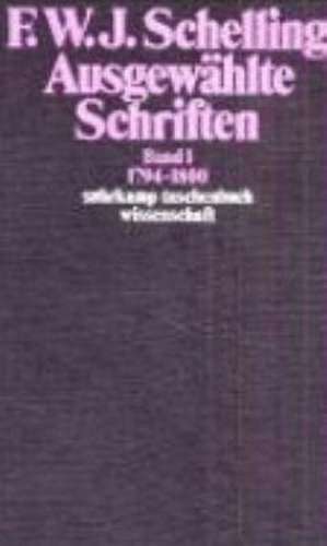 Ausgewählte Schriften I. 1794 - 1800 de Friedrich Wilhelm Joseph von Schelling