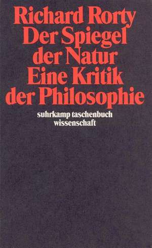 Der Spiegel der Natur: Eine Kritik der Philosophie de Richard Rorty