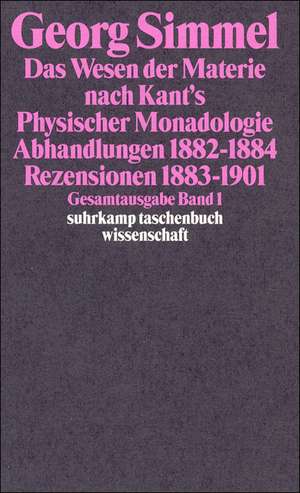 Gesamtausgabe 01. Das Wesen der Materie nach Kant's Physischer Monadologie de Klaus Christian Köhnke