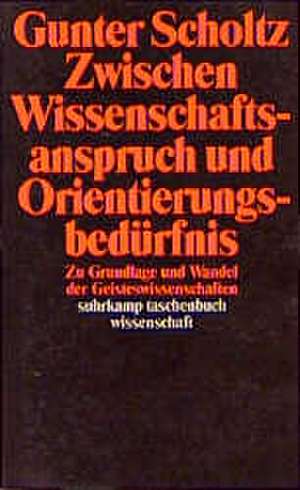 Zwischen Wissenschaftsanspruch und Orientierungsbedürfnis de Gunter Scholtz