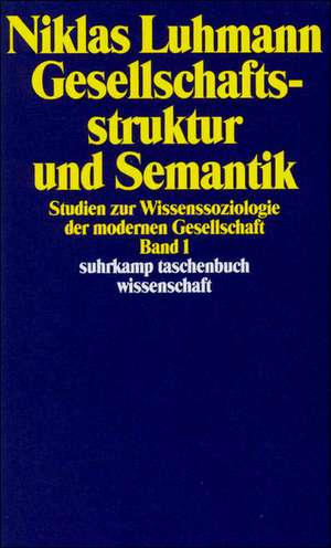 Gesellschaftsstruktur und Semantik 1 de Niklas Luhmann