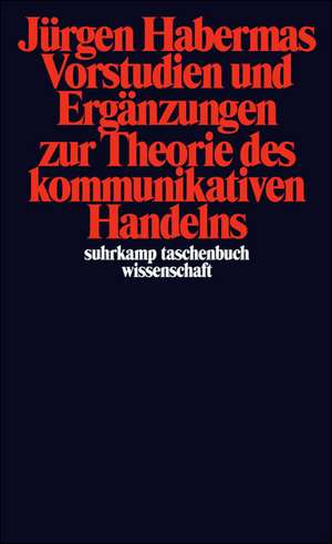 Vorstudien und Ergänzungen zur Theorie des Kommunikativen Handelns de Jürgen Habermas