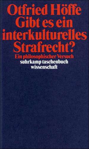 Gibt es ein interkulturelles Strafrecht? de Otfried Höffe