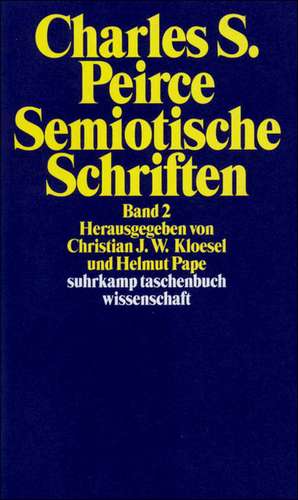 Semiotische Schriften 2: 1903 - 1906 de Christian J. W. Kloesel