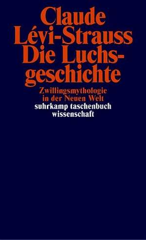 Die Luchsgeschichte de Claude Levi-Strauss