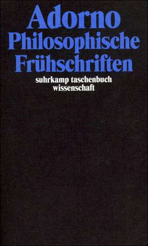 Philosophische Frühschriften de Theodor W. Adorno