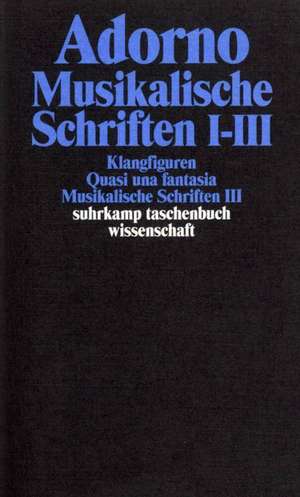 Musikalische Schriften 1/3 de Theodor W. Adorno