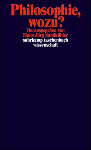 Philosophie, wozu? de Hans Jörg Sandkühler