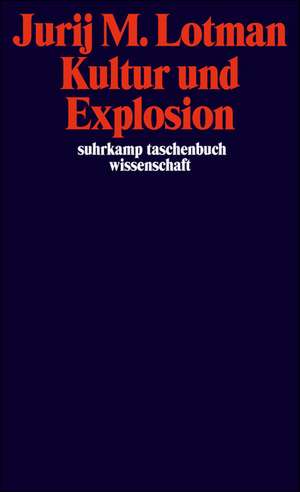 Kultur und Explosion de Jurij M. Lotman