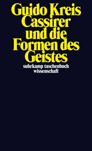 Cassirer und die Formen des Geistes de Guido Kreis