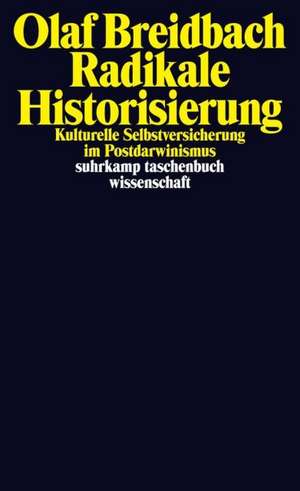 Radikale Historisierung de Olaf Breidbach