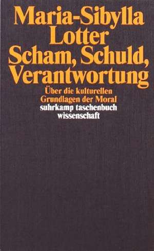 Scham, Schuld, Verantwortung de Maria-Sibylla Lotter