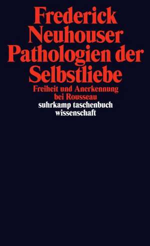 Pathologien der Selbstliebe de Frederick Neuhouser