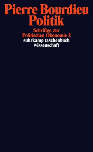 Schriften 07: Politik. Schriften zur Politischen Ökonomie 2 de Pierre Bourdieu