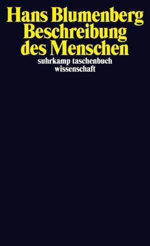 Beschreibung des Menschen de Hans Blumenberg