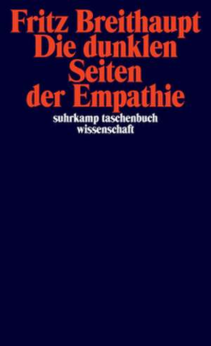 Die dunklen Seiten der Empathie de Fritz Breithaupt