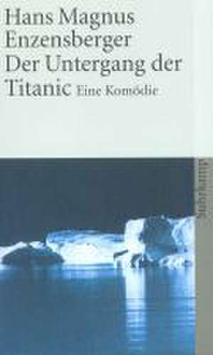 Der Untergang der Titanic de Hans Magnus Enzensberger