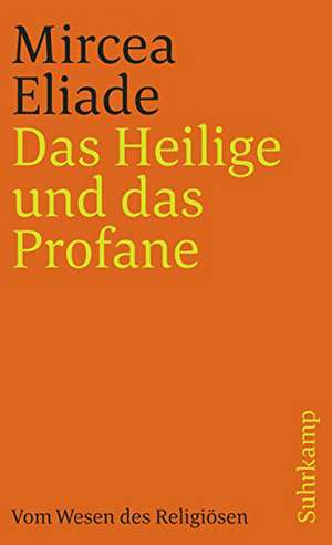 Das Heilige und das Profane de Mircea Eliade