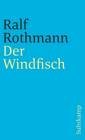 Der Windfisch de Ralf Rothmann
