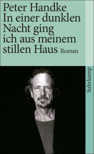 In einer dunklen Nacht ging ich aus meinem stillen Haus de Peter Handke