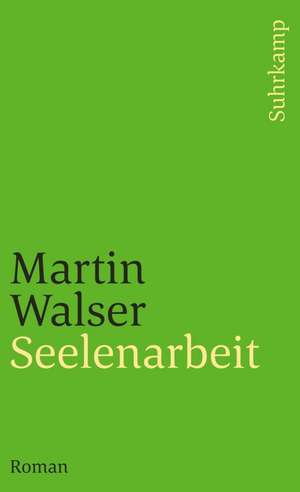Seelenarbeit de Martin Walser