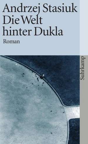 Die Welt hinter Dukla de Andrzej Stasiuk