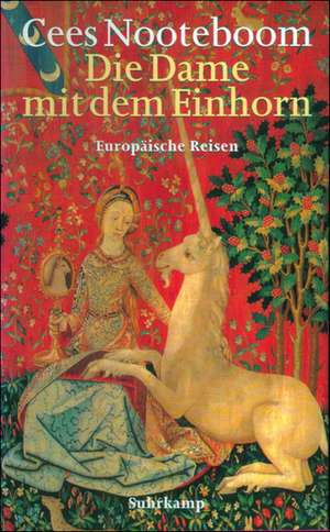 Die Dame mit dem Einhorn de Cees Nooteboom