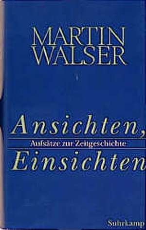 Ansichten, Einsichten de Martin Walser