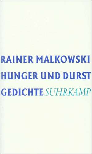 Hunger und Durst de Rainer Malkowski