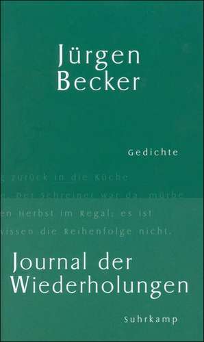 Journal der Wiederholungen de Jürgen Becker