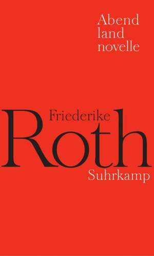 Abendlandnovelle de Friederike Roth