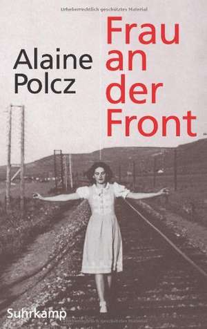 Polcz, A: Frau an der Front