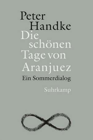 Die schönen Tage von Aranjuez de Peter Handke