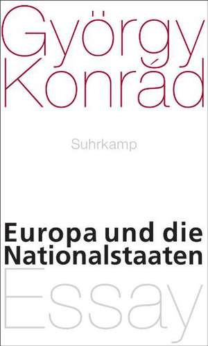 Europa und die Nationalstaaten de György Konrád