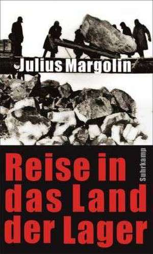 Reise in das Land der Lager de Julius Margolin