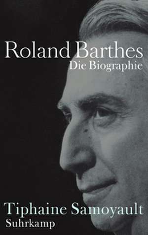 Roland Barthes de Tiphaine Samoyault