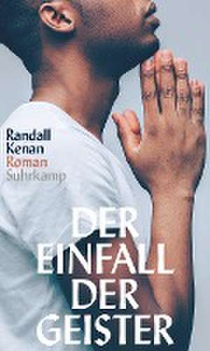 Der Einfall der Geister de Randall Kenan