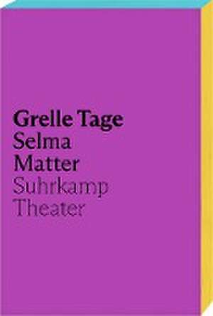 Grelle Tage de Selma Kay Matter