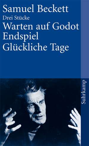 Warten auf Godot / Endspiel / Glückliche Tage de Samuel Beckett