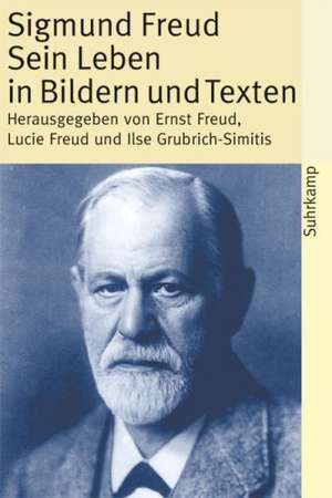 Sigmund Freud - Sein Leben in Bildern und Texten de Ernst Freud