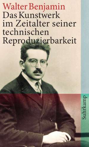 Das Kunstwerk im Zeitalter seiner technischen Reproduzierbarkeit de Walter Benjamin