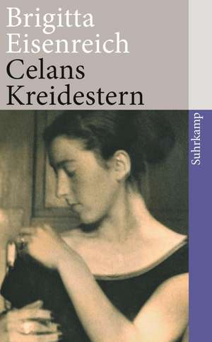 Celans Kreidestern de Brigitta Eisenreich