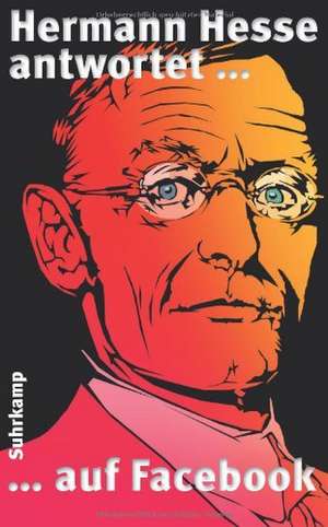 Hermann Hesse antwortet ... auf Facebook de Hermann Hesse