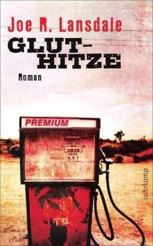 Gluthitze de Joe R. Lansdale