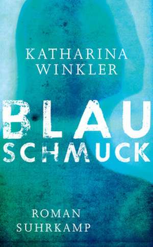 Blauschmuck de Katharina Winkler