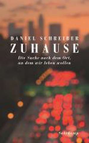 Zuhause de Daniel Schreiber