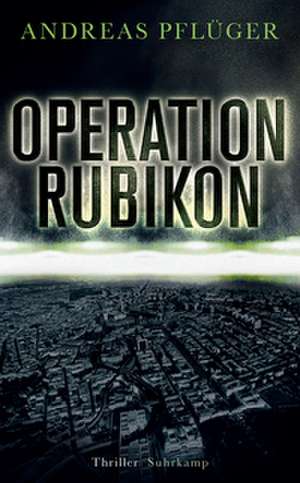 Operation Rubikon de Andreas Pflüger