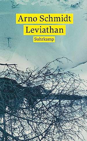 Leviathan oder Die Beste der Welten. Gadir oder Erkenne dich selbst. Enthymesis oder W.I.E.H. de Arno Schmidt