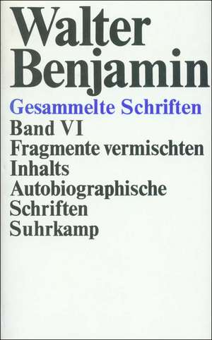 Gesammelte Schriften, Band 6 de Walter Benjamin