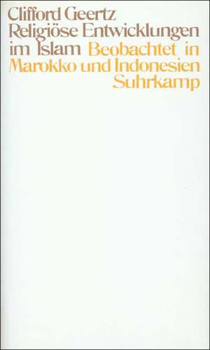 Religiöse Entwicklungen im Islam de Clifford Geertz